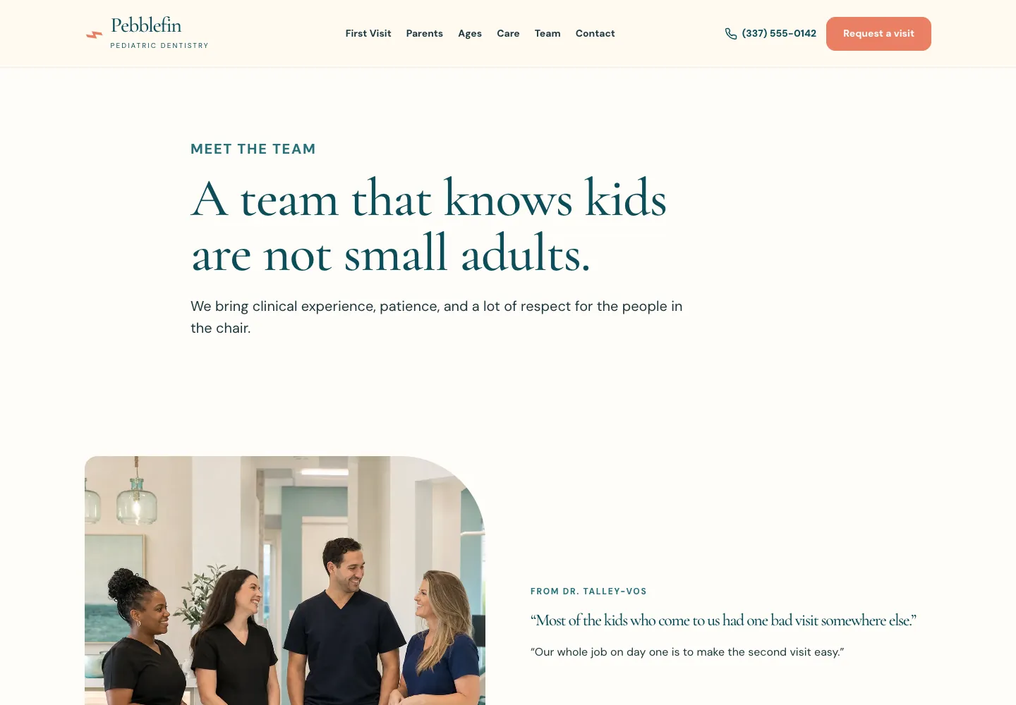 Pebblefin Pediatric Dentistry team page, built by Theo: headed A team that knows kids are not small adults, with the dentist's quote about a bad visit somewhere else beside a team photo