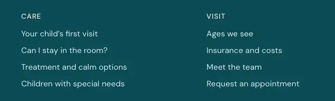 Pebblefin Pediatric Dentistry footer, built by Theo: its pages listed under Care and Visit, from Your child's first visit and Can I stay in the room? to Insurance and costs and Request an appointment