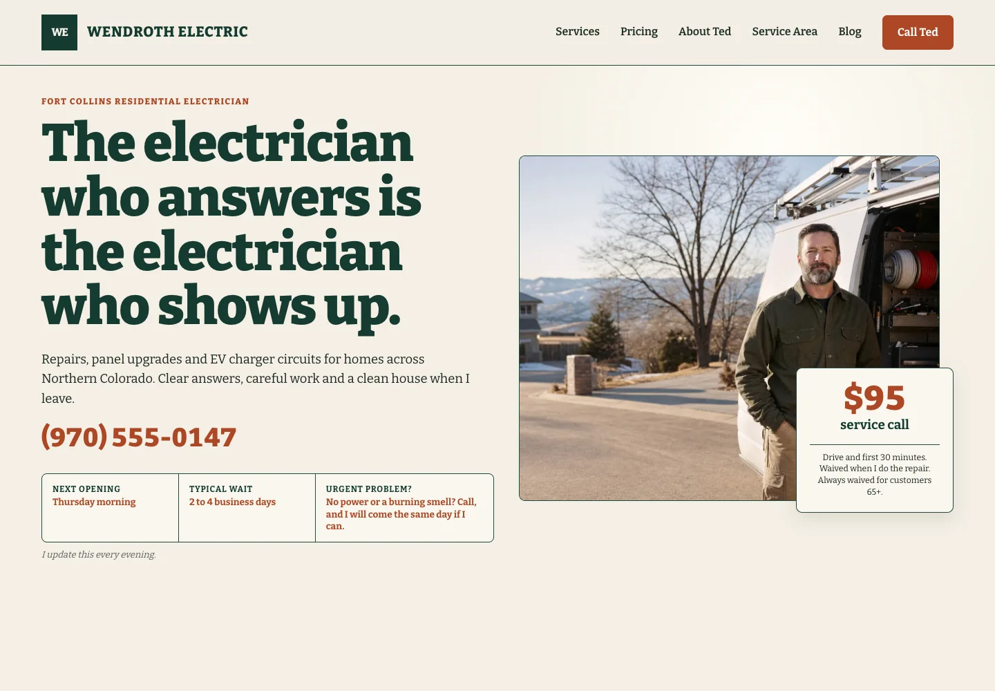 Wendroth Electric home page, built by Theo: Fort Collins residential electrician above the headline The electrician who answers is the electrician who shows up., a line naming repairs, panel upgrades and EV charger circuits across Northern Colorado, the phone number and a $95 service call price