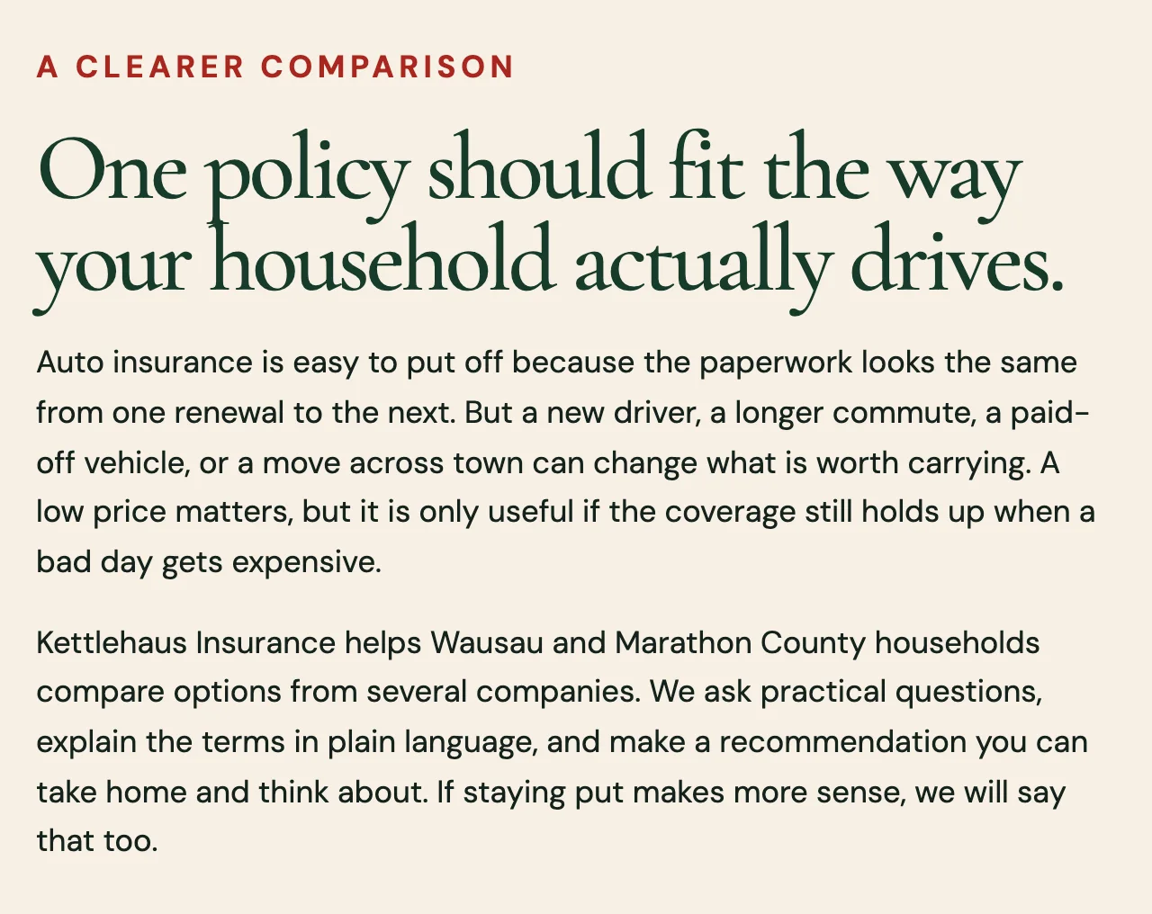 Partway down the Auto insurance in Wausau, WI page on the Kettlehaus Insurance site, built by Theo: the A clearer comparison label, the headline One policy should fit the way your household actually drives, a paragraph on how a new driver, a longer commute, a paid-off vehicle or a move across town can change what is worth carrying, and a paragraph on comparing options from several companies for Wausau and Marathon County households