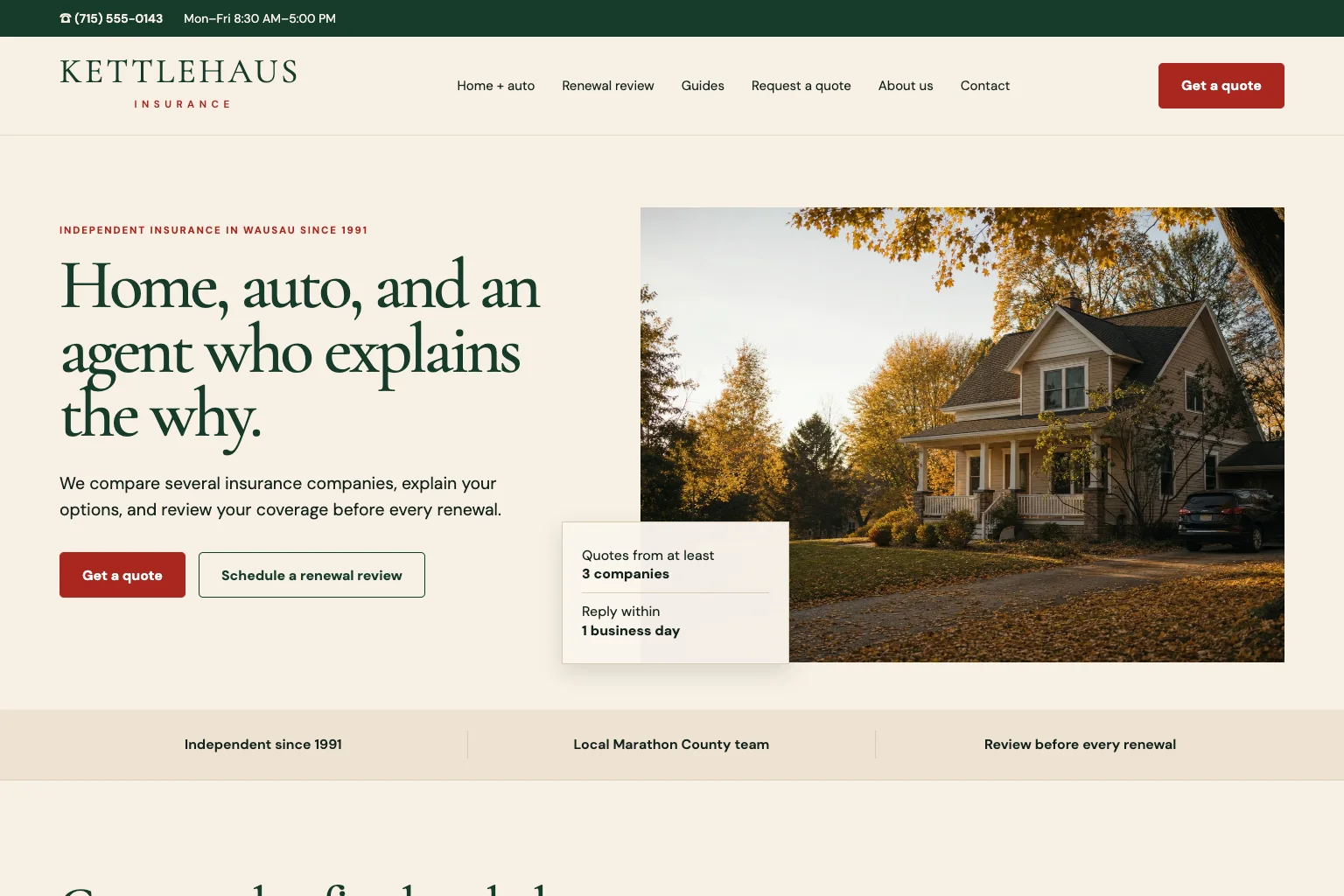 Home page of Kettlehaus Insurance, built by Theo: the headline Home, auto, and an agent who explains the why., Get a quote and Schedule a renewal review buttons, and a house in fall colors with a card about quotes and reply times