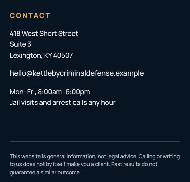 Kettleby Criminal Defense footer on a phone, built by Theo: the office address, email and hours, then a line saying the site is general information, calling does not make you a client, and past results do not guarantee an outcome