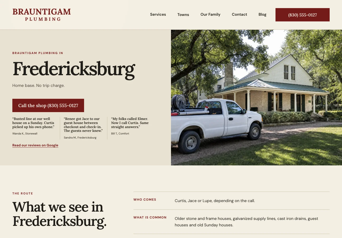 Fredericksburg town page of Brauntigam Plumbing, built by Theo: the town name as the headline, Home base. No trip charge., a call button, three review quotes and a pickup parked at a stone farmhouse